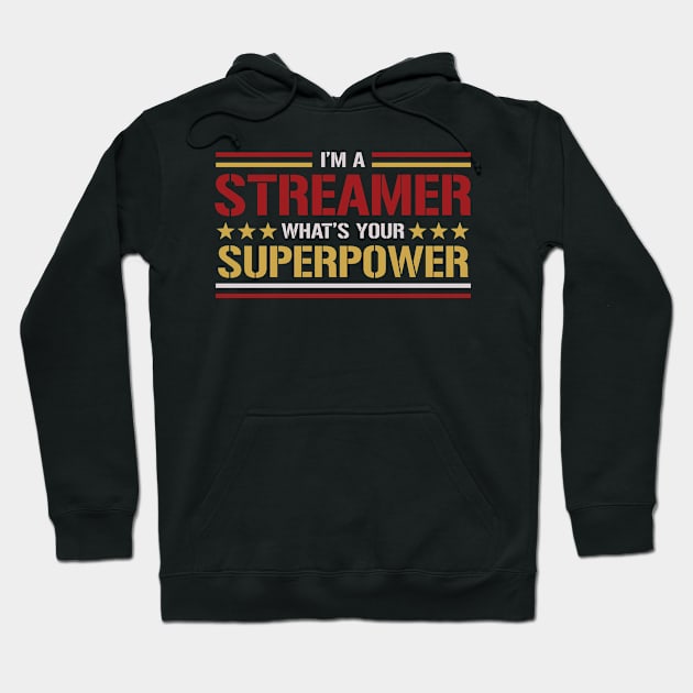 I'm a Streamer What's Your Superpower Hoodie by PaulJus